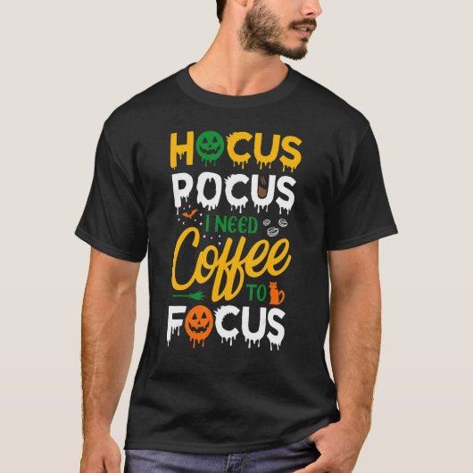 Hocus Pocus I Need Coffee To Focus Halloween Wome T-shirt (Voorkant)