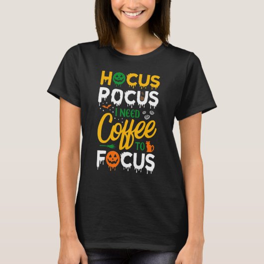 Hocus Pocus I Need Coffee To Focus  Halloween Wome T-shirt (Voorkant)