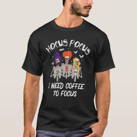 Hocus Pocus I need koffie to Focus Skeleton Teache T-shirt (Voorkant)