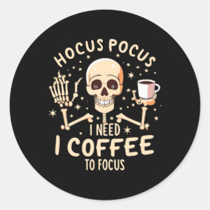 Hocus Pocus Ik heb koffie nodig om grappig skelet  Ronde Sticker