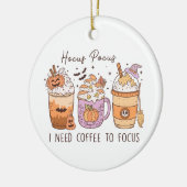 Hocus Pocus Ik heb koffie nodig om Halloween te fo Keramisch Ornament (Links)