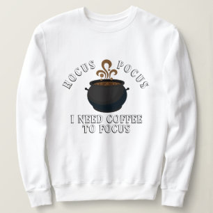 Hocus Pocus Ik heb koffie nodig om Halloween te fo Trui