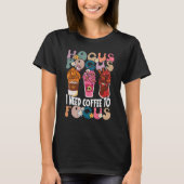 Hocus Pocus Ik heb koffie nodig om Halloween-train T-shirt (Voorkant)