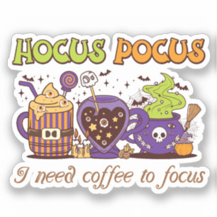 Hocus Pocus - Ik heb koffie nodig om me te concent Sticker