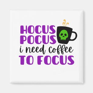 Hocus Pocus Ik heb koffie nodig om te focussen Magneet