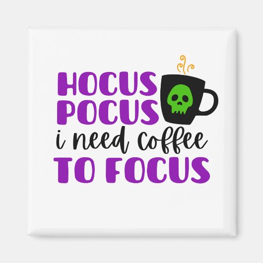 Hocus Pocus Ik heb koffie nodig om te focussen Magneet (Voorkant)