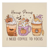 "Hocus Pocus Ik heb koffie nodig om te focussen" Perfect Poster (Voorkant)