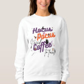 Hocus Pocus Ik heb koffie nodig om te focussen Trui (Voorkant)