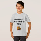 Hocus Pocus: Ik heb Snoep nodig om me te concentre T-shirt (Voorkant volledig)