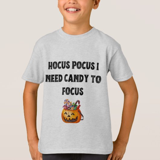 Hocus Pocus: Ik heb Snoep nodig om me te concentre T-shirt (Voorkant)