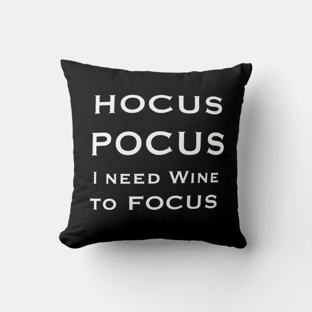 HOCUS POCUS Ik heb Wijn nodig naar FOCUS Kussen (Voorkant)