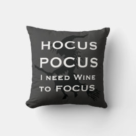 HOCUS POCUS Ik heb wijn nodig voor FOCUS Witch Kussen