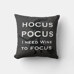 HOCUS POCUS Ik heb wijn nodig voor FOCUS Witch Kussen