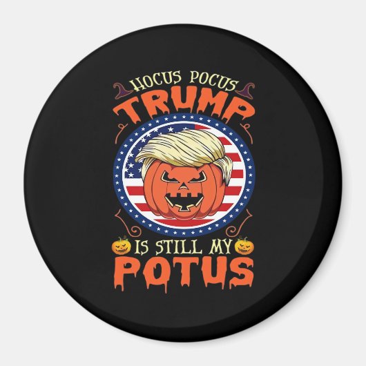 Hocus Pocus is nog steeds mijn Potus Trumpkin Hall Magneet (Voorkant)