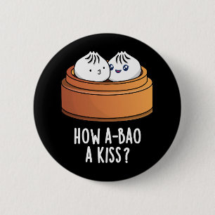 Hoe A-bao A Kiss Funny Dimsum Pun Dark BG Ronde Button 5,7 Cm