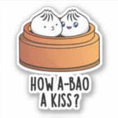 Hoe A-bao A Kiss Funny Dimsum Pun Sticker (Voorkant)