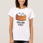 Hoe A-bao A Kiss Funny Dimsum Pun T-shirt (Voorkant)