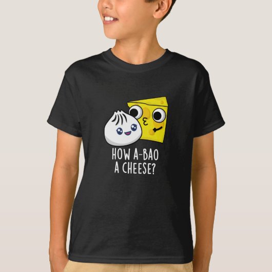 Hoe A-bao Een kaas Grappig eten Pun Donker BG T-shirt (Voorkant)
