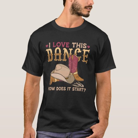 Hoe Begint Deze Dans Line Dancer Country T-shirt (Voorkant)