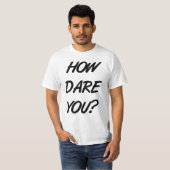 Hoe ben jij Dare? T-shirt (Voorkant volledig)