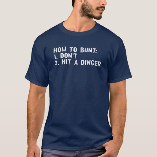 HOE BUNT U NIET DINGER Funny Baseball Gift I T-shirt (Voorkant)
