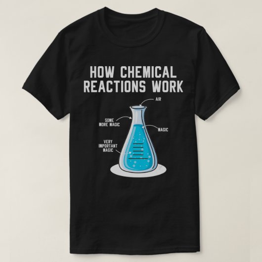 Hoe chemische reacties werken Engineer Chemical En T-shirt (Design voorkant)