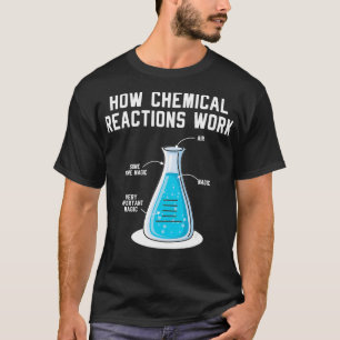 Hoe chemische reacties werken Engineer Chemical En T-shirt