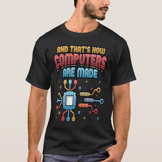 Hoe computers op IT-computer worden gemaakt 1 T-shirt (Voorkant)