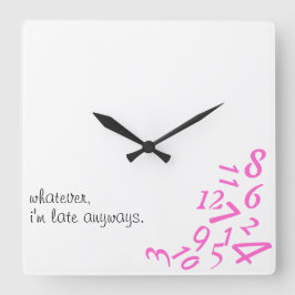 ~Hoe dan ook, ik ben altijd te laat.. ..WALL CLOCK Vierkante Klok