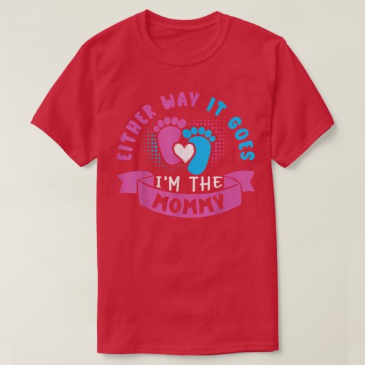 Hoe dan ook, ik ben de mammie Baby Gendervee. T-shirt (Design voorkant)