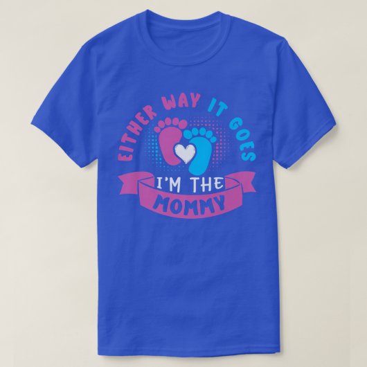Hoe dan ook, ik ben de mammie Baby Gendervee. T-shirt (Design voorkant)