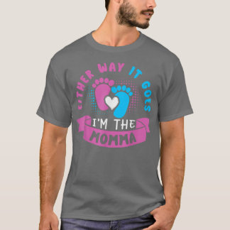Hoe dan ook, ik ben de Momma Baby Gender Revea T-shirt