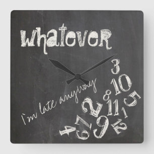 Hoe dan ook, ik ben te laat, hoe  ook, Chalkboard Vierkante Klok