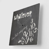 Hoe dan ook, ik ben te laat, hoe  ook, Chalkboard Vierkante Klok (Hoek)