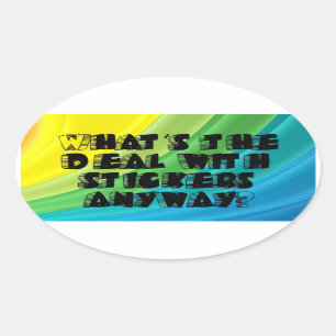 Hoe dan ook, wat is de deal met Stickers? Sticker
