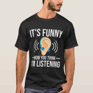 Hoe denk je dat doof t-shirt