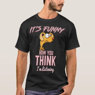 Hoe denk je dat ik Sarcastic Joke beluister? T-shirt