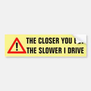 Hoe dichter je bij de langzamere I-drive bent Bumpersticker