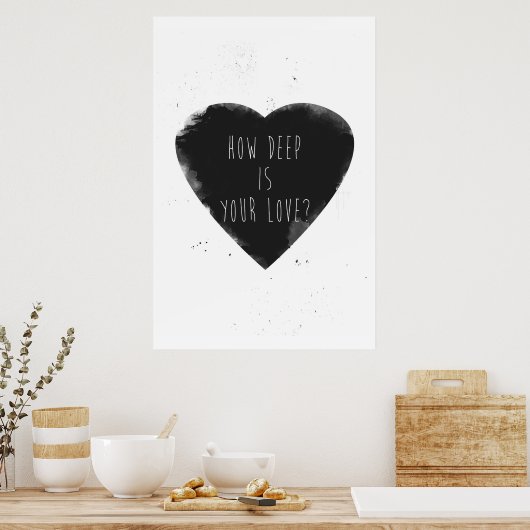 hoe diep is je liefde ? poster (Keuken)