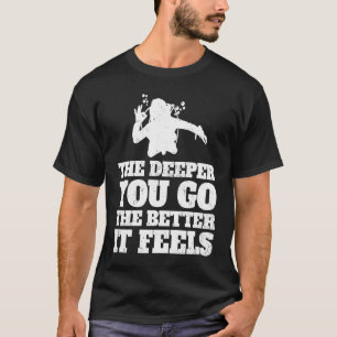 Hoe dieper je gaat, hoe beter je voelt hoe Scuba d T-shirt