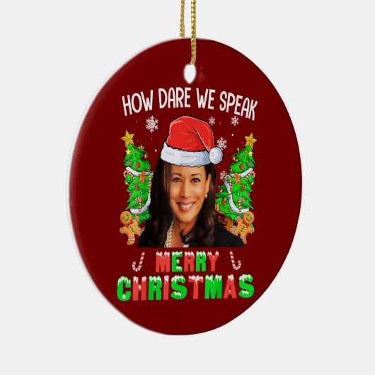 Hoe durven we vrolijk kerstfeest te spreken Kamala Keramisch Ornament (Rechts)