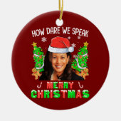 Hoe durven we vrolijk kerstfeest te spreken Kamala Keramisch Ornament (Voorkant)