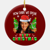 Hoe durven we vrolijk kerstfeest te spreken Kamala Keramisch Ornament (Achterkant)