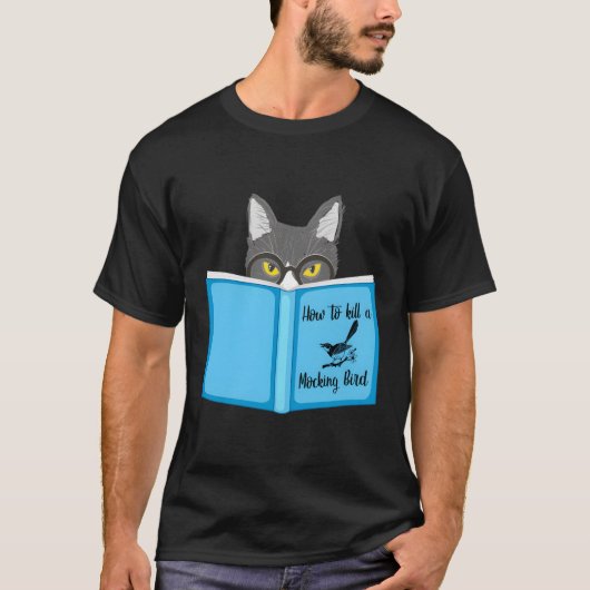 Hoe een spottende vogel te doden Grappige kattenli T-shirt (Voorkant)