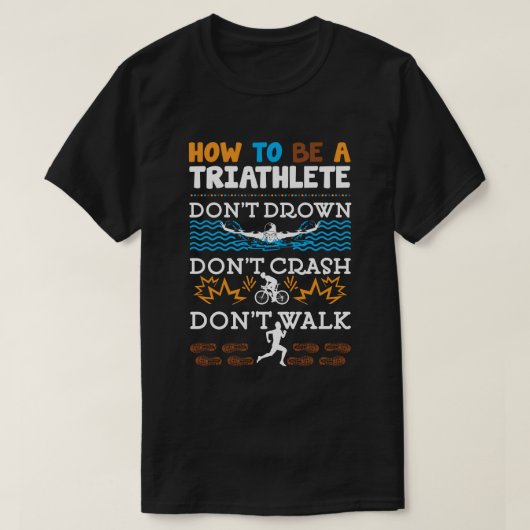 Hoe een triatleet Funny Triathlon Triatlete te wor T-shirt (Design voorkant)