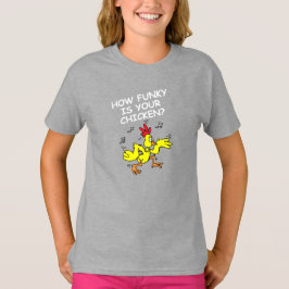 HOE FUNKER IS UW CHICKEN, HOE VERLIES IS UW GOOSE? T-SHIRT