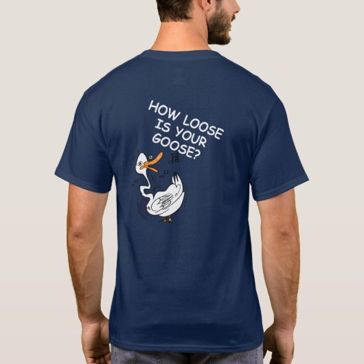 HOE FUNKER IS UW CHICKEN, HOE VERLIES IS UW GOOSE? T-SHIRT (Achterkant)