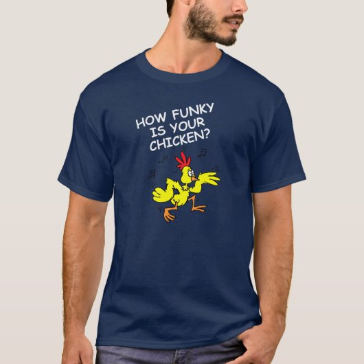 HOE FUNKER IS UW CHICKEN, HOE VERLIES IS UW GOOSE? T-SHIRT (Voorkant)