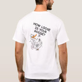 HOE FUNKER IS UW CHICKEN, HOE VERLIES IS UW GOOSE? T-SHIRT (Achterkant)