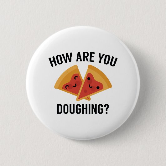 Hoe Gaat Het Met Het Deeg? Ronde Button 5,7 Cm (Voorkant)